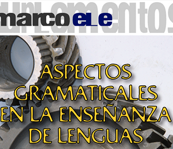 Aspectos gramaticales en la enseñanza de las lenguas | ELE | Edelsa